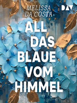 cover image of All das Blaue vom Himmel (Ungekürzt)